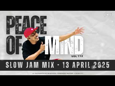 SLOW JAM MIX 2025 | 13 APRIL | PEACE OF MIND VOL 113 | DJ Ace ♠️