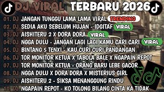 Download lagu DJ TIKTOK TERBARU 2026🎵DJ JANGAN TUNGGU LAMA LAMA🎵DJ IDGITAF - SEDIA AKU SEBELUM HUJAN mp3