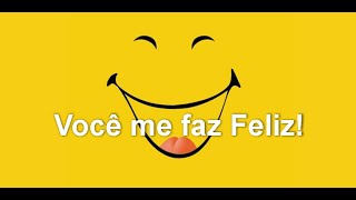 Voc me faz Feliz! Mensagem para Algum Especial