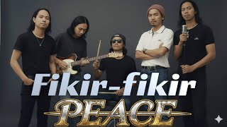 Download lagu Fikir Fikir - Kumpulan PEACE mp3