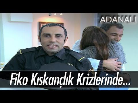 Fiko kıskançlık krizlerinde... - Adanalı