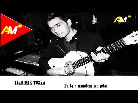 Ladi Toska - Pa ty s'mundem me jetu (Official Lyrics Video)