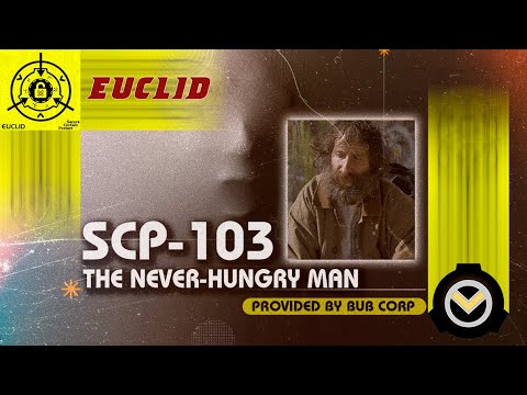 [SCP Reading] SCP-103 (The Never-Hungry Man) [SCP ASMR]