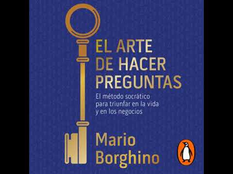 arte de hacer preguntas: El método socrático para triunfar en la vida y en los negocios