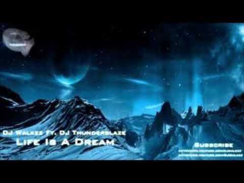 DJ Walkzz Ft. DJ Thunderblaze - Life Is A Dream [ BACKGROUND ORIGINALS ]
