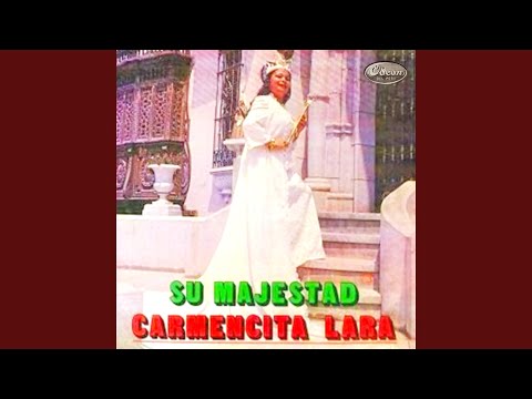Ya No Me Quieres - Carmencita Lara