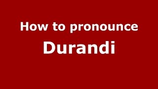 How to pronounce Durandi