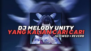 Download lagu DJ MELODY UNITY YANG KALIAN CARI CARI ( SLOWED   REVERB ) mp3