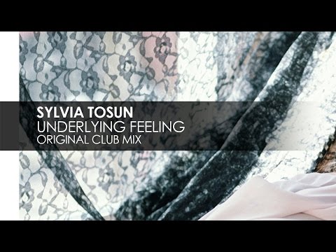 Sylvia Tosun - Underlying Feeling (Original Club Mix)