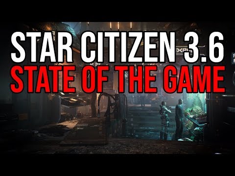 Star Citizen Alpha 3.6 LIVE State of the Game - Broken & Fun