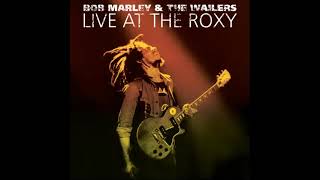 Bob Marley &amp; The Wailers - Trenchtown Rock (Live At The Roxy Theatre)