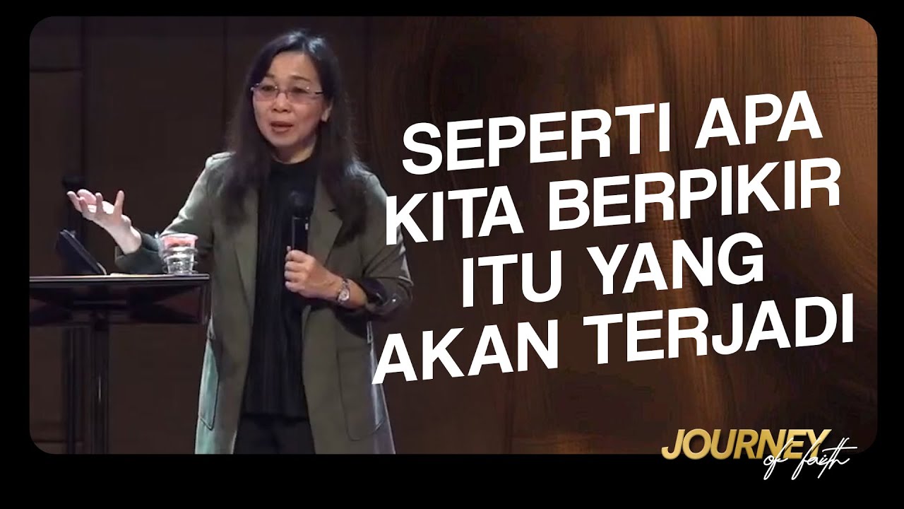 SEPERTI APA KITA BERPIKIR SEPERTI ITU YANG AKAN TERJADI - Ps. Ruth Julia