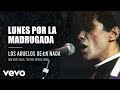 Los Abuelos De La Nada - Lunes Por La Madrugada (En Directo / Teatro Opera / 1985)
