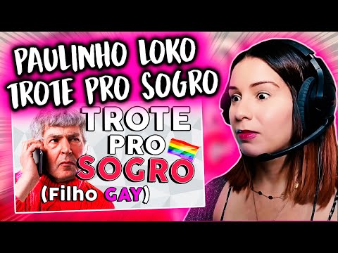 TROTE PRO SOGRO (FILHO GAY) PAULINHO O LOKO (Modder) - REACT