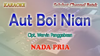 Download lagu AUT BOI NIAN ll KARAOKE BATAK ll CIPT WERVIN PANGGABEAN ll NADA PRIA A=DO mp3