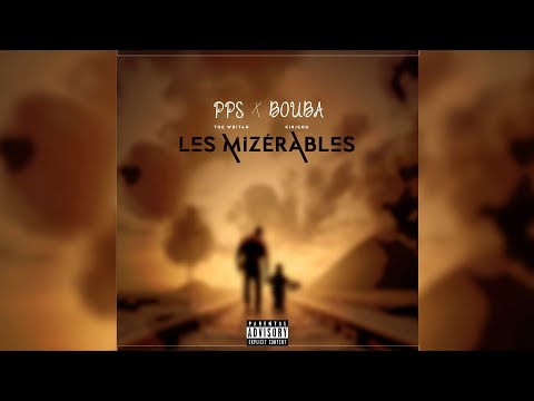 PPS The Writah - Les Mizérables Ft  Bouba Kirikou (Official Lyric Vidéo)