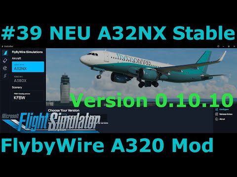 *NEU* MSFS FlyByWire A320 Mod:#39 Update und neue Features der Stable Version 0.10.10  kurz erklärt