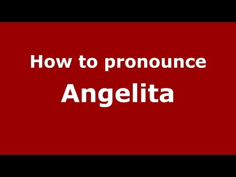 How to pronounce Angelita