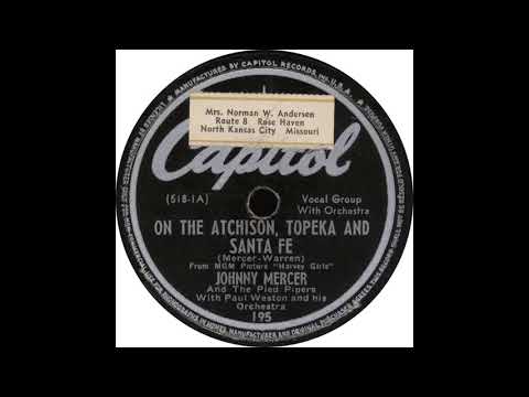Capitol 195 - On The Atchison, Topeka And Santa Fe - Johnny Mercer And The Pied Pipers