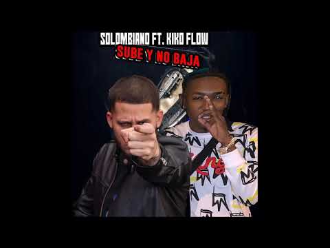 Kiko Flow “Sube y No Baja” ft Solombiano