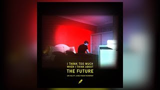 San Holo - The Future ft. James Vincent McMorrow