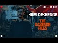 Hum Dekhenge - The Kashmir Files | Darshan Kumaar & Pallavi Joshi | Swapnil Bandodkar