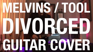 Melvins / Tool - Divorced - Guitar Cover / Tabs / Isolated Guitar