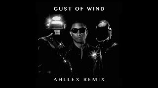 Pharrell Williams - Gust of Wind (feat. Daft Punk) (Ahllex Remix)