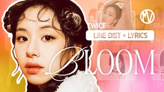 Download lagu LINE DISTRIBUTION W/ LYRICS || TWICE - BLOOM mp3