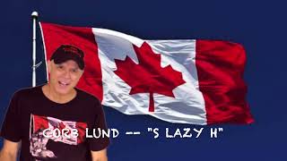 SPECIAL DEDICATION ON CANADA DAY! Corb Lund -- "S Lazy H"