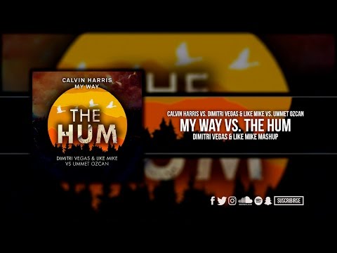 My Way vs. The Hum (Dimitri Vegas & Like Mike Mashup)
