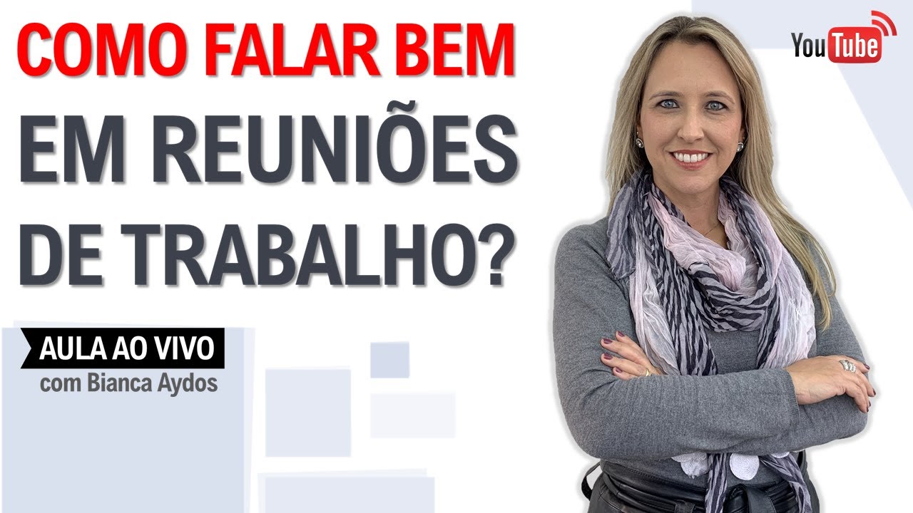 Live #48 - Como falar bem em reuniões de trabalho?