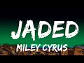 1 Hour |  Miley Cyrus - Jaded (Lyrics)  | Lyrical Harmony