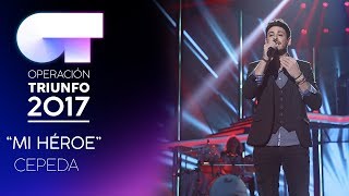 MI HÉROE - Cepeda | Gala 7 | OT 2017
