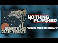Nothing Planned – "Sunsets and Death Threats ...