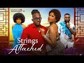 STRINGS ATTACHED CHINENYE NNEBE MICHAEL DAPPA ELOCHUKWU GODWIN 2025 Latest Nollywood New Movie