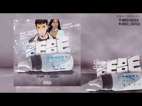 La Bebe [Mambo Remix] Anuel AA, Cardi B, Black Jonas Point, Secreto & Liro Shaq X Angel castilla