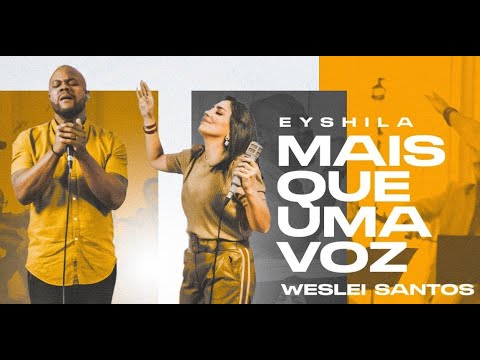 Eyshila, Weslei Santos -  Mais que Uma Voz