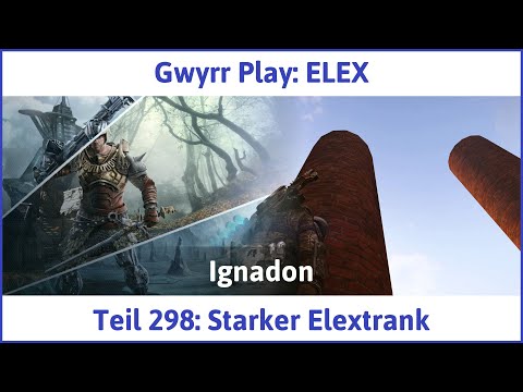 ELEX deutsch Teil 298 - Starker Elextrank Let's Play