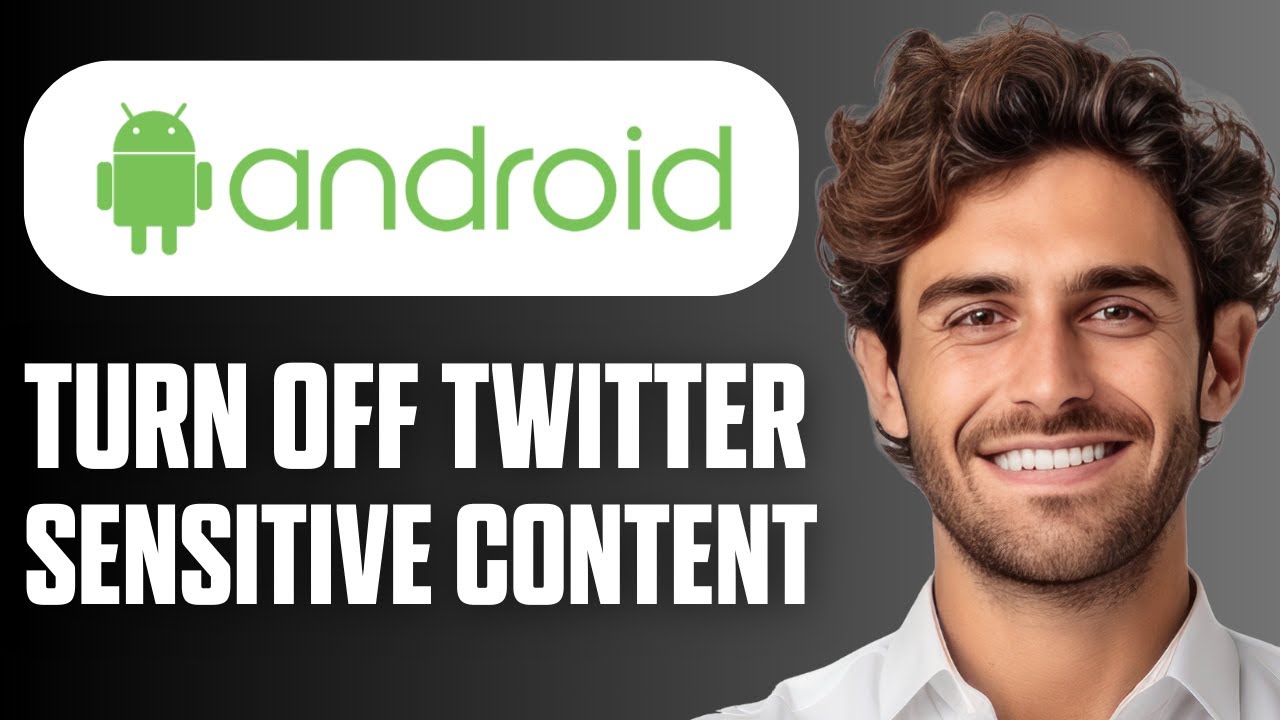 How to Turn Off X (Twitter) Sensitive Content on Android (Updated 2026)