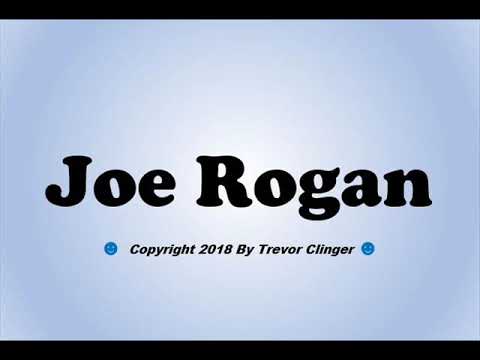 How To Pronounce Joe Rogan