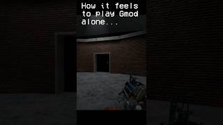 how it feels to play gmod alone... #gmod #garrysmod #scary  #gaming