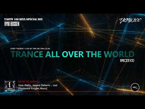 Trance All Over The World [TAOTW] Episode 100 BIXX Special Mix - Ryui Bossen