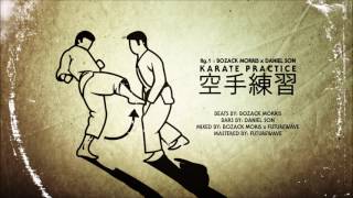 Bozack Morris "Karate Practice" Featuring Daniel Son