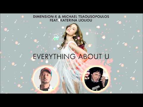 Dimension-X And Michael Tsaousopoulos Feat. Katerina Lioliou -- Everything About U