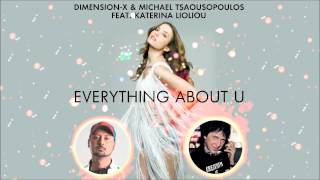 Dimension-X And Michael Tsaousopoulos Feat. Katerina Lioliou -- Everything About U