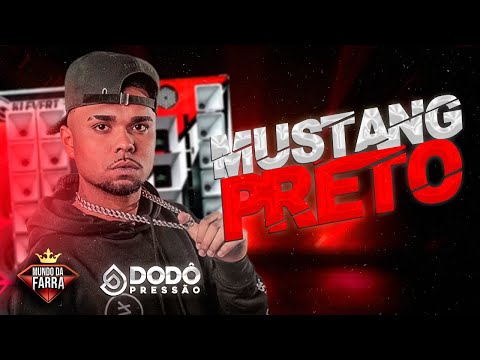 DODÔ PRESSÃO 2024 - MUSTANG PRETO ( MÚSICA NOVA ) JUNHO 2024