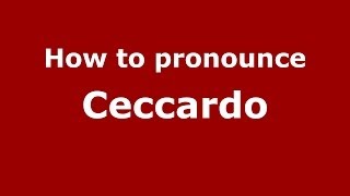 How to pronounce Ceccardo