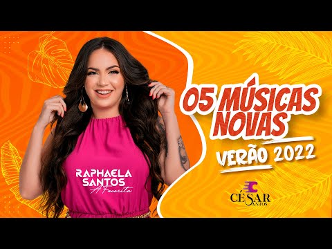 @RaphaelaSantosAFavorita - 05 Músicas Novas (Verão 2022)