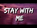 Stay with me [ lyrics ]